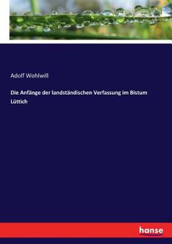 Paperback Die Anfänge der landständischen Verfassung im Bistum Lüttich [German] Book