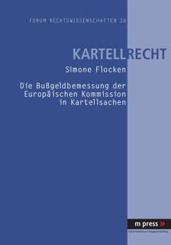 Paperback Die Bußgeldbemessung Der Europaeischen Kommission in Kartellsachen [German] Book
