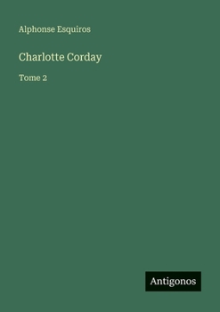 Charlotte Corday: Tome 2 (French Edition)