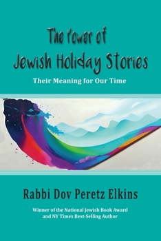 Paperback The Power of Jewish Holiday Stories: Their Meaning for Our Time Book