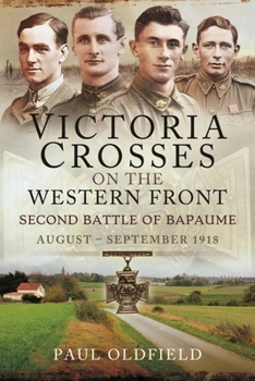 Paperback Victoria Crosses on the Western Front - Second Battle of Bapaume: August - September 1918 Book