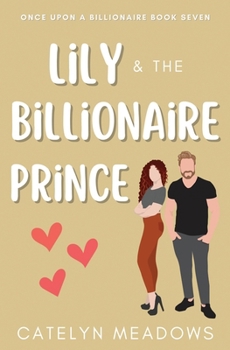 Lily and the Billionaire Prince: A Fairy Tale Romance - Book #7 of the Once Upon a Billionaire