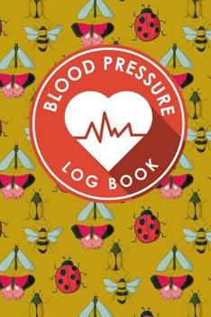 Paperback Blood Pressure Log Book: Blood Pressure Daily Chart, Blood Pressure Record Log, Blood Pressure Logging, Hypertension Books Book