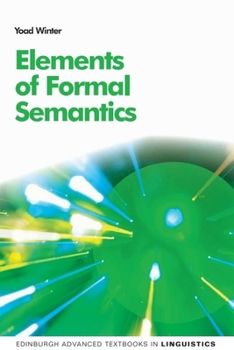 Paperback Elements of Formal Semantics: An Introduction to the Mathematical Theory of Meaning in Natural Language Book