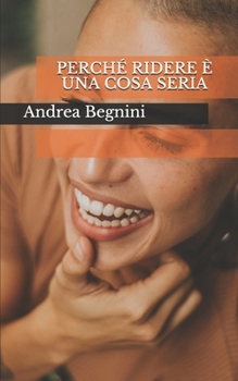 Paperback Perché Ridere È Una Cosa Seria [Italian] Book
