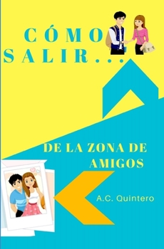 Paperback Cómo salir de la zona de amigos [Spanish] Book