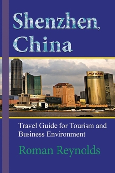Paperback Shenzhen, China: Travel Guide for Tourism and Business Environment Book