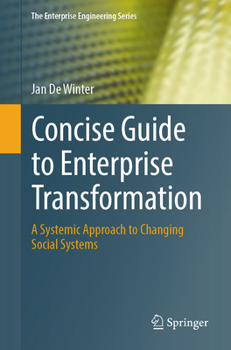 Paperback Concise Guide to Enterprise Transformation: A Systemic Approach to Changing Social Systems Book