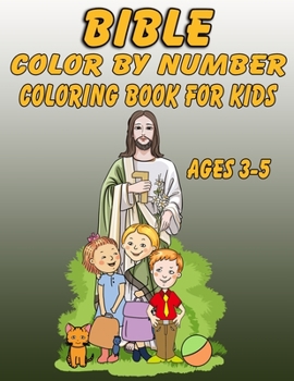 Paperback Bible Color by Number Coloring Book for Kids Ages 3-5: Bible Stories Inspired Coloring Pages With Bible Verses to Help Learn About the Bible and Jesus Book