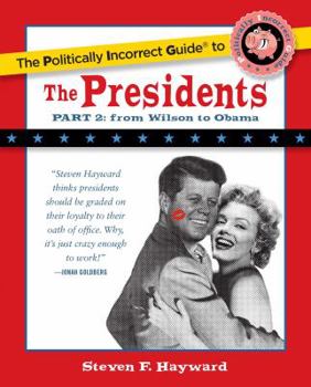 Paperback The Politically Incorrect Guide to the Presidents, Part 2: From Wilson to Obama Book
