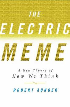 Hardcover The Electric Meme: A New Theory of How We Think Book