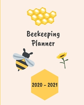 Paperback Beekeeping Planner 2020 - 2021: Weekly & Monthly 24-Month Beekeeper Planner Book