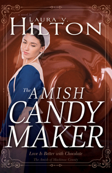 The Amish Candymaker - Book #2 of the Amish of Mackinac County