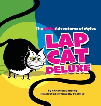 Hardcover Lap Cat Deluxe - The (Mis)Adventures of Myles Book