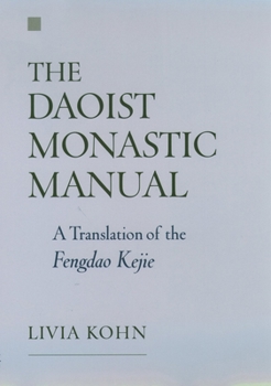 Hardcover The Daoist Monastic Manual: A Translation of the Fengdao Kejie Book