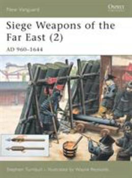 Paperback Siege Weapons of the Far East (2): Ad 960-1644 Book