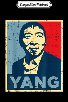 Composition Notebook: Andrew Yang Poster US Flag Vintage Election President 2020  Journal/Notebook Blank Lined Ruled 6x9 100 Pages