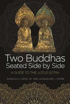 Paperback Two Buddhas Seated Side by Side: A Guide to the Lotus S&#363;tra Book