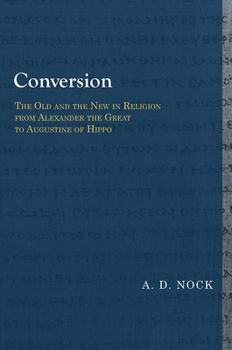 Paperback Conversion: The Old and the New in Religion from Alexander the Great to Augustine of Hippo Book