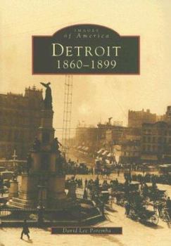 Detroit: 1860-1899 (Images of America: Michigan) - Book  of the Images of America: Michigan