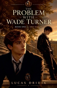 Paperback The Problem With Wade Turner: Off Script Book