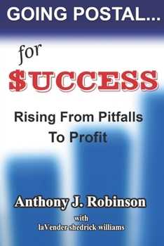 Paperback Going Postal...For Success: Rising From Pitfalls To Profit Book