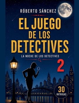 El Juego de los Detectives 2 (Spanish Edition)