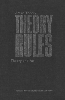 Paperback Theory Rules: Art as Theory / Theory as Art Book