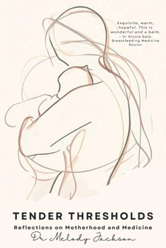 Paperback Tender Thresholds: Reflections on Motherhood and Medicine Book