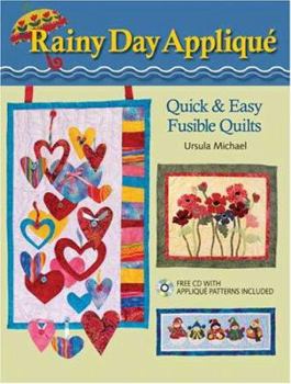 Paperback Rainy Day Applique: Quick & Easy Fusible Quilts [With CDROM] Book