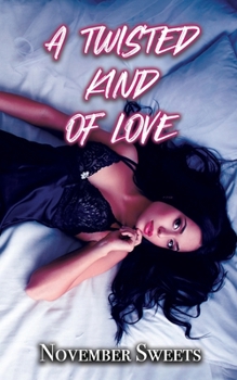 Paperback A Twisted Kind of Love: (A Why Choose Novel) Book