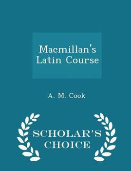 Paperback Macmillan's Latin Course - Scholar's Choice Edition Book