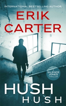 Hush Hush (Silence Jones Action Thrillers, 2) - Book #2 of the Silence Jones Thrillers