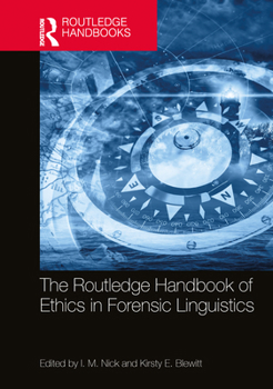 Hardcover The Routledge Handbook of Ethics in Forensic Linguistics Book