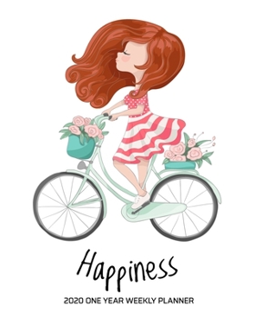 Happiness - 2020 One Year Weekly Planner: Pretty Bicycle Girl | White | Daily Weekly Monthly View | Clean Simple Calendar Organizer | 8 x 10 in 160 ... (8x10 12 Month Simple Pretty Happy Planner)