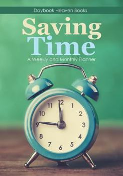 Paperback Saving Time - A Weekly and Monthly Planner Book