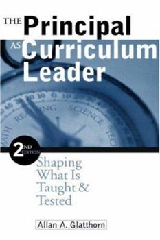 Paperback The Principal as Curriculum Leader: Shaping What Is Taught and Tested Book