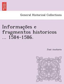 Paperback Informac O Es E Fragmentos Historicos ... 1584-1586. Book