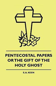 Paperback Pentecostal Papers or the Gift of the Holy Ghost Book