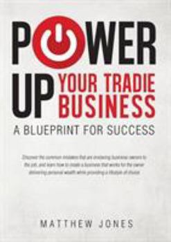 Paperback Power Up Your Tradie Business: A blueprint for success Book