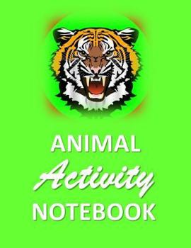 Paperback Animal Activity Notebook: Green Tiger fun/funny Animal Activity and Notebook combined 120 pages 8"x11" Book