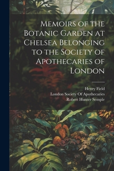 Paperback Memoirs of the Botanic Garden at Chelsea Belonging to the Society of Apothecaries of London Book