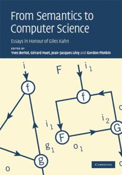 Hardcover From Semantics to Computer Science: Essays in Honour of Gilles Kahn Book