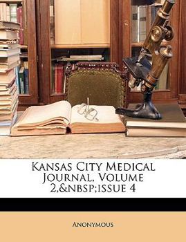 Paperback Kansas City Medical Journal, Volume 2, Issue 4 Book