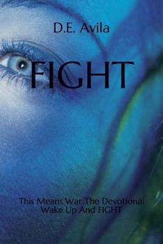 Paperback Fight: This Means War The Devotional Wake Up And FIGHT Book