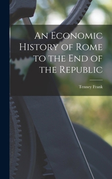 Hardcover An Economic History of Rome to the end of the Republic Book