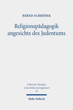 Paperback Religionspadagogik Angesichts Des Judentums: Grundlegungen - Rekonstruktionen - Impulse [German] Book