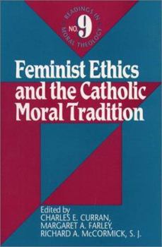 Paperback Feminist Ethics and the Catholic Moral Tradition (Readings in Moral Theology) Book