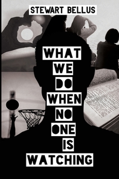 Paperback What We Do When No One Is Watching Book
