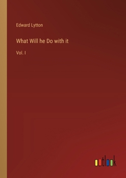 Paperback What Will he Do with it: Vol. I Book
